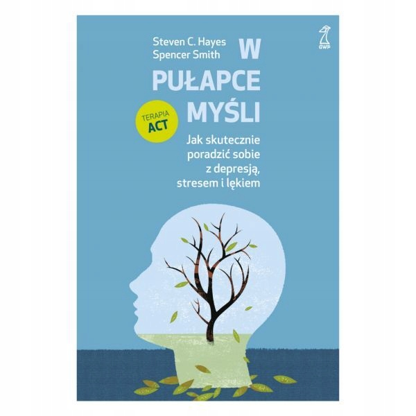 W Pułapce Myśli Jak skutecznie poradzić z depresją