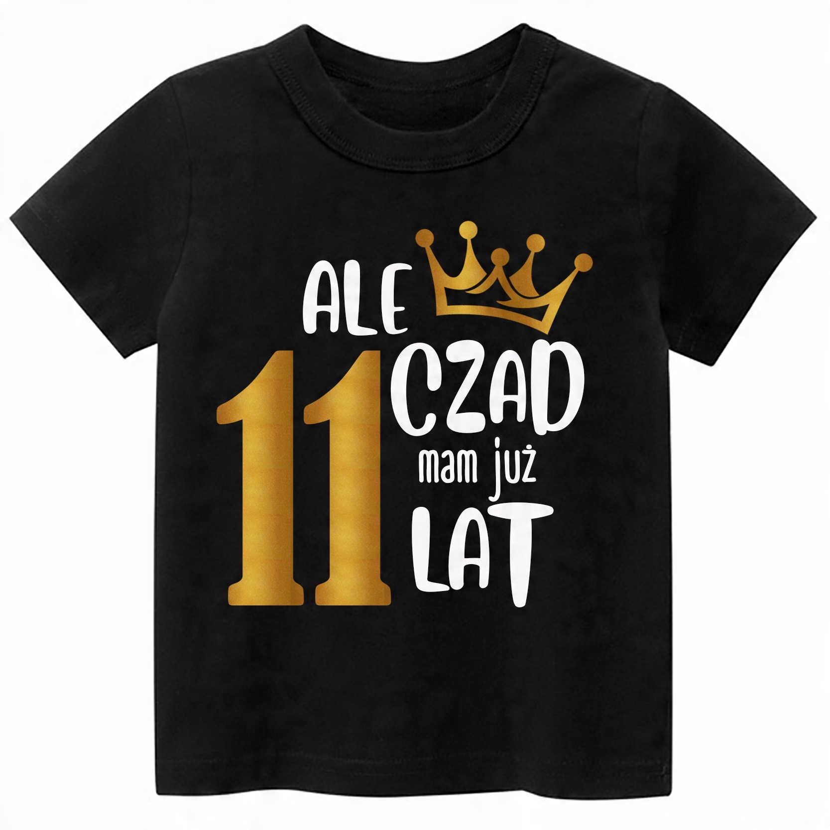 

Koszulka Urodziny Ale czad mam już 11 lat r. 164