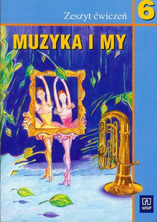 Muzyka i my 6 Zeszyt ćwiczeń Roman Rataj