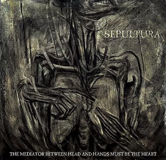 CD Sepultura: The Mediator Between Head and Hands Must Be the Heart Standar