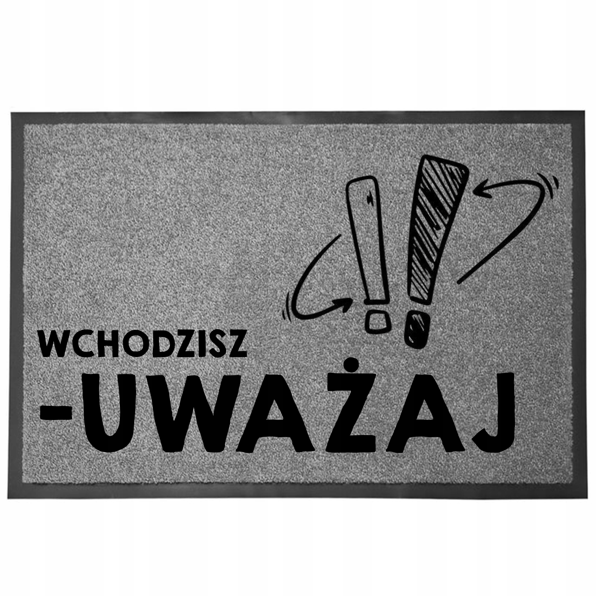 Wycieraczka Wejściowa Szara 40X60CM Pod Drzwi Zabawna Wchodzisz To Uważaj