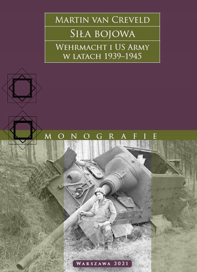 

Siła bojowa. Wehrmacht i Us Army w latach 1939–45