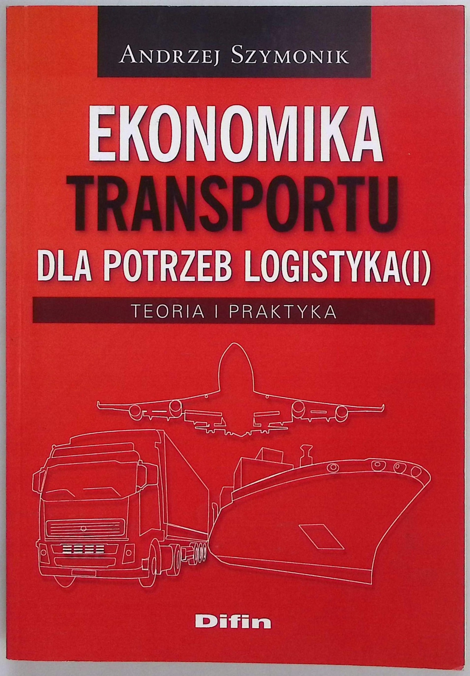 Ekonomika transportu Andrzej Szymonik