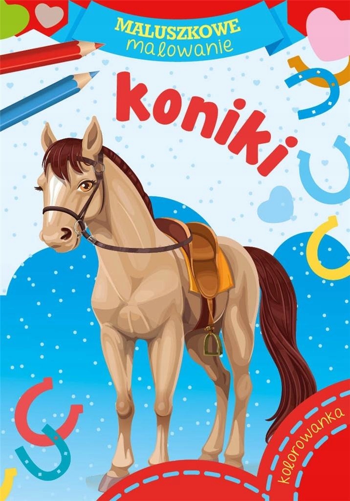 

Maluszkowe Malowanie Kolorowanka Koniki