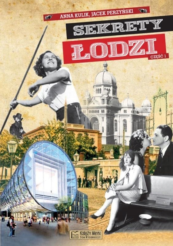 

Sekrety Łodzi CZ.1 Jacek Perzyński, Anna Kulik..