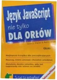 Jezyk JavaScript nie tylko Dla Orlow - S.J.Walter