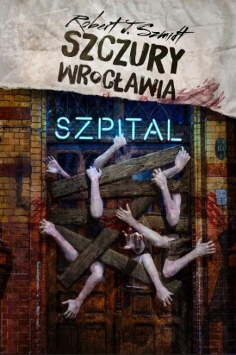 Szczury Wrocławia. Szpital Robert J. Szmidt