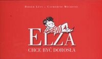 Elza chce być dorosła Catherine Meurisse, Didier L