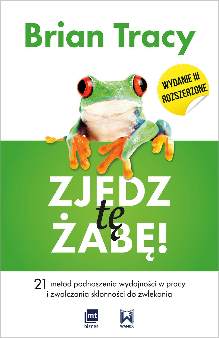

Zjedz Tę Żabę Wyd. 3 Brian Tracy