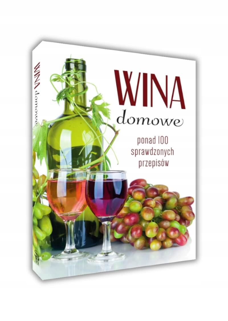 WINA DOMOWE KSIĄŻKA PORADNIK PONAD 100 PRZEPISÓW