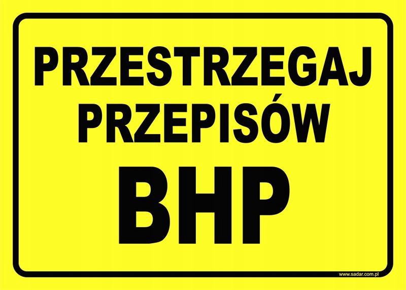 TABLICZKA PRZESTRZEGAJ PRZEPISÓW BHP 35x25 cm