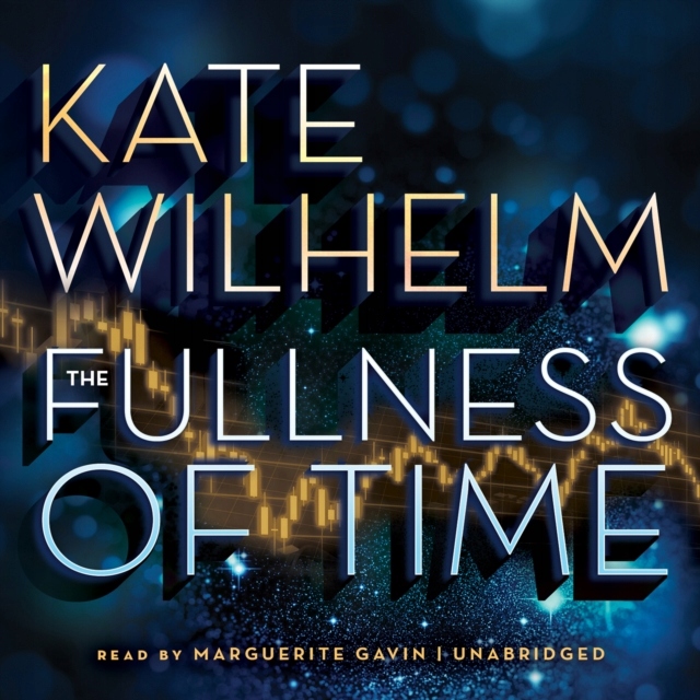Fullness of Time - Wilhelm, Kate AUDIOBOOK