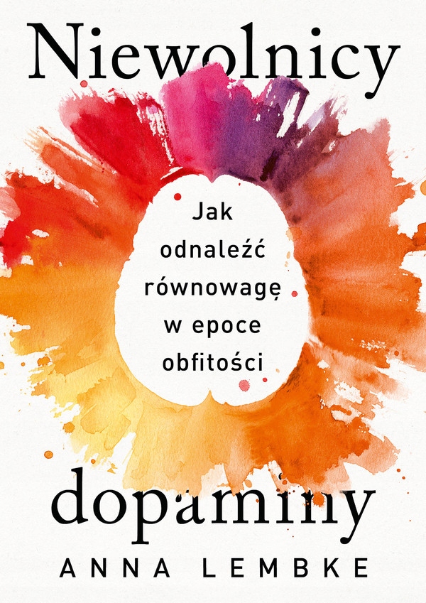 

Niewolnicy dopaminy Anna Lembke