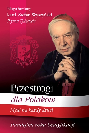 

Przestrogi dla Polaków kard. Stefan Wyszyński
