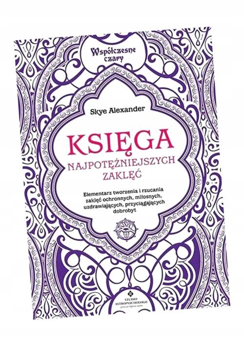 KSIĘGA NAJPOTĘŻNIEJSZYCH ZAKLĘĆ, SKYE ALEXANDER