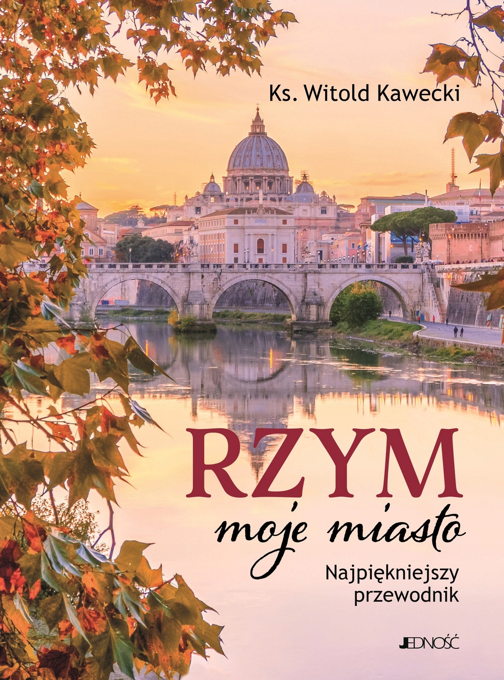 

Rzym, moje miasto Witold Kawecki