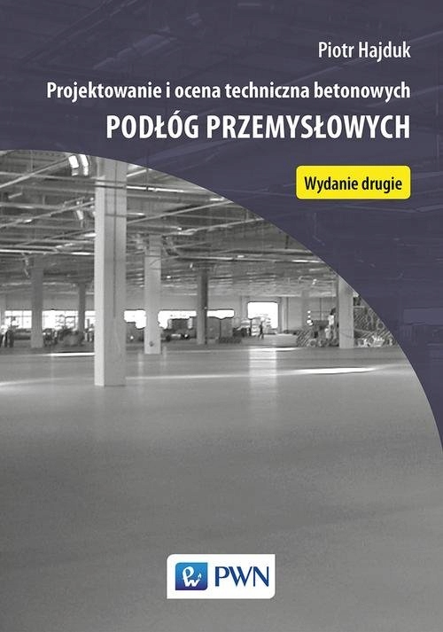 Projektowanie i ocena techniczna betonowych podłóg