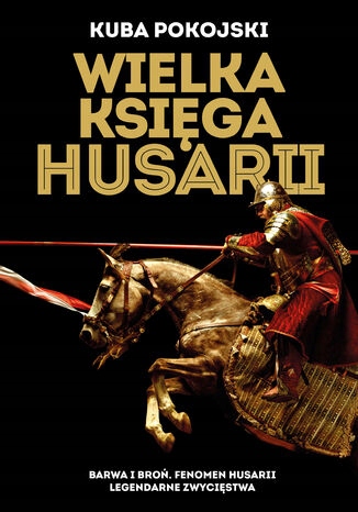 Wielka księga husarii Tytuł Wielka księga husarii