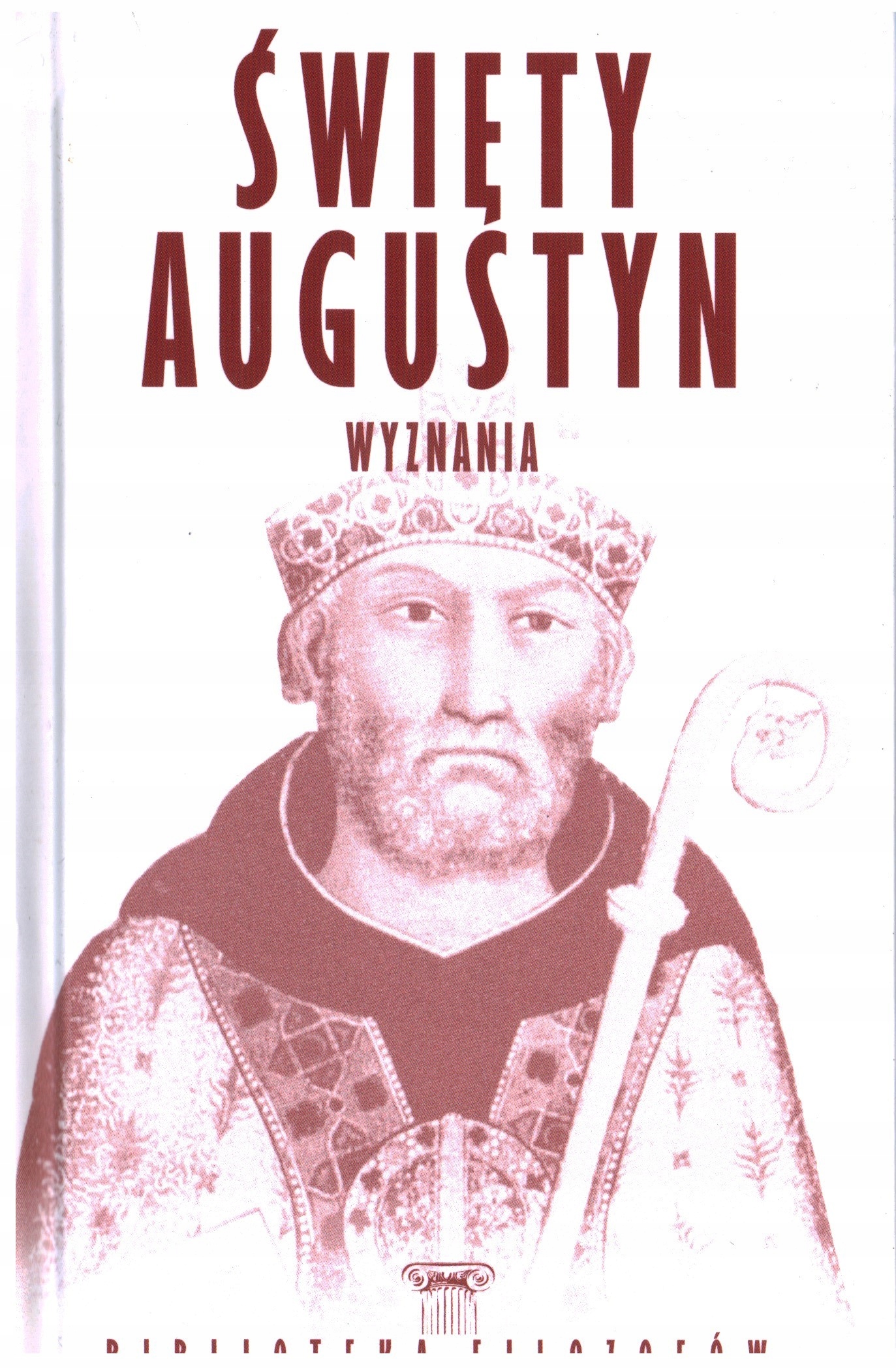

Wyznania Święty Augustyn Biblioteka Filozofów 5