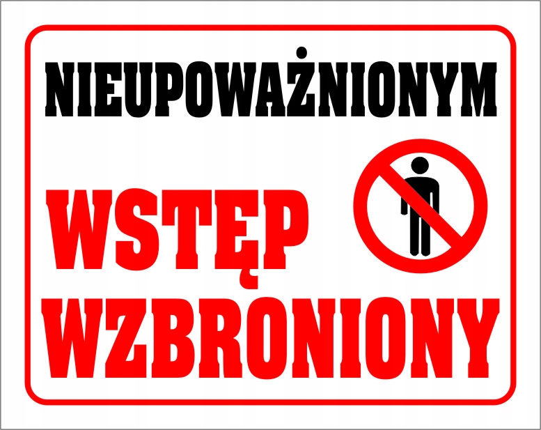

Tabliczka Nieupoważnionym Wstęp Wzbroniony 24x30