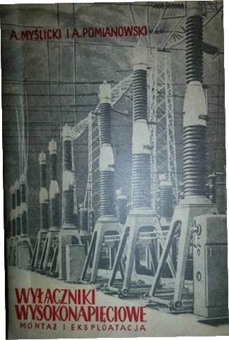 Włączniki wysokonapięciowe. Montaż - Myślicki