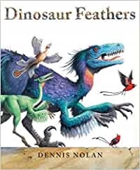 Dinosaur Feathers Dennis Nolan