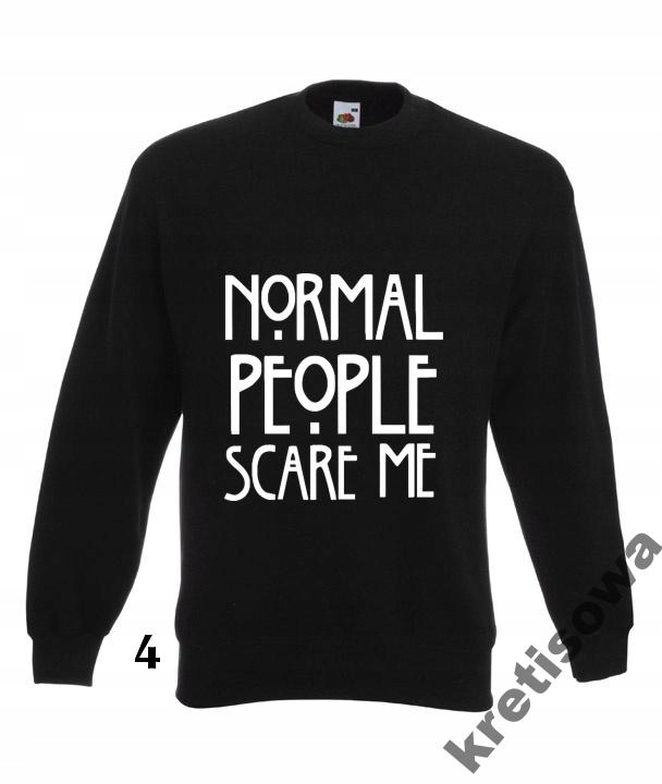 

Kolorowe Bluzy Normal People Scare Me Horror