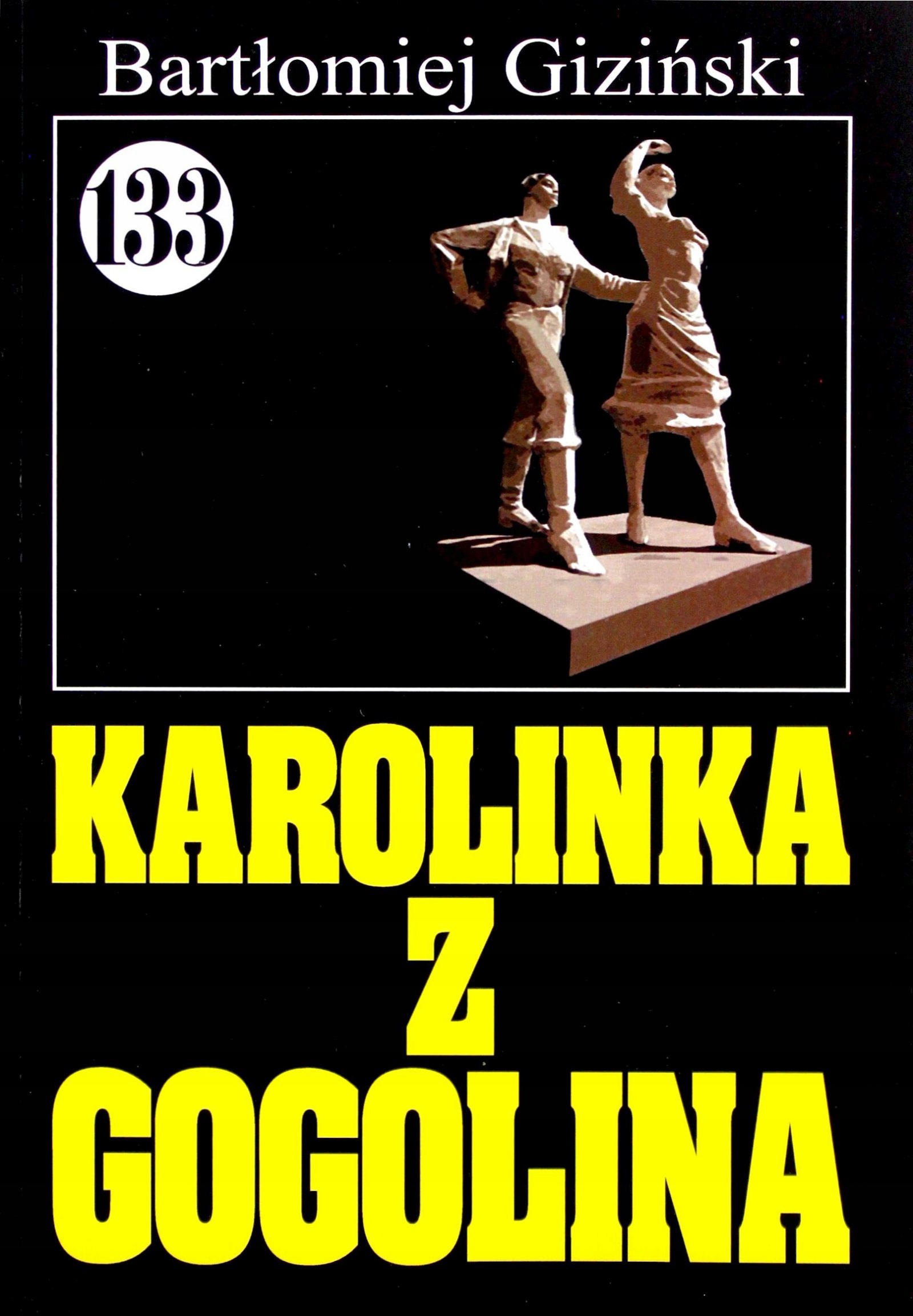 

Pan Samochodzik I... (tom 133) Karolinka Z Gogolin