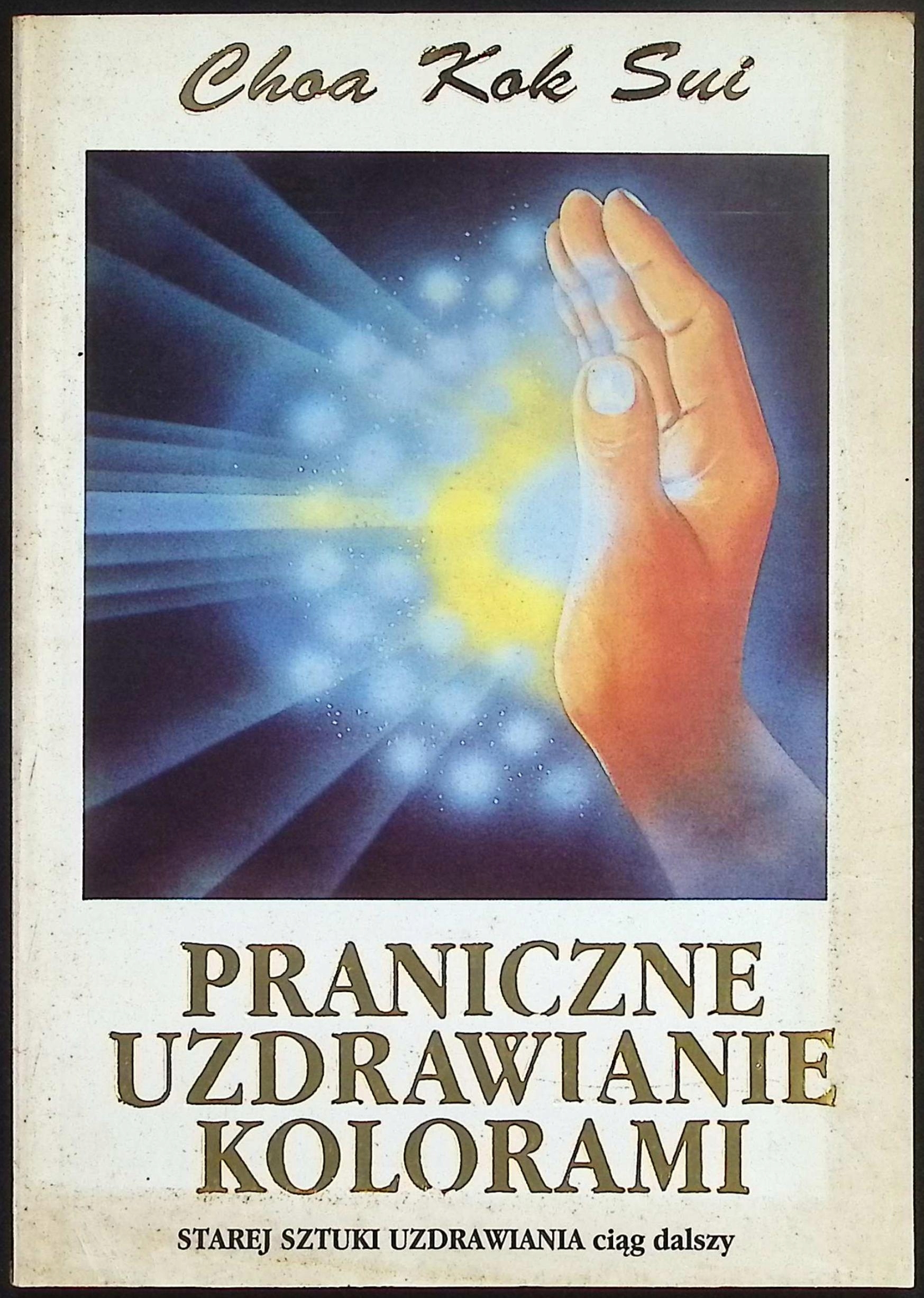 Praniczne uzdrawianie kolorami Choa Kok Sui
