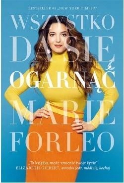 

Wszystko Da Się Ogarnąć, Marie Forleo