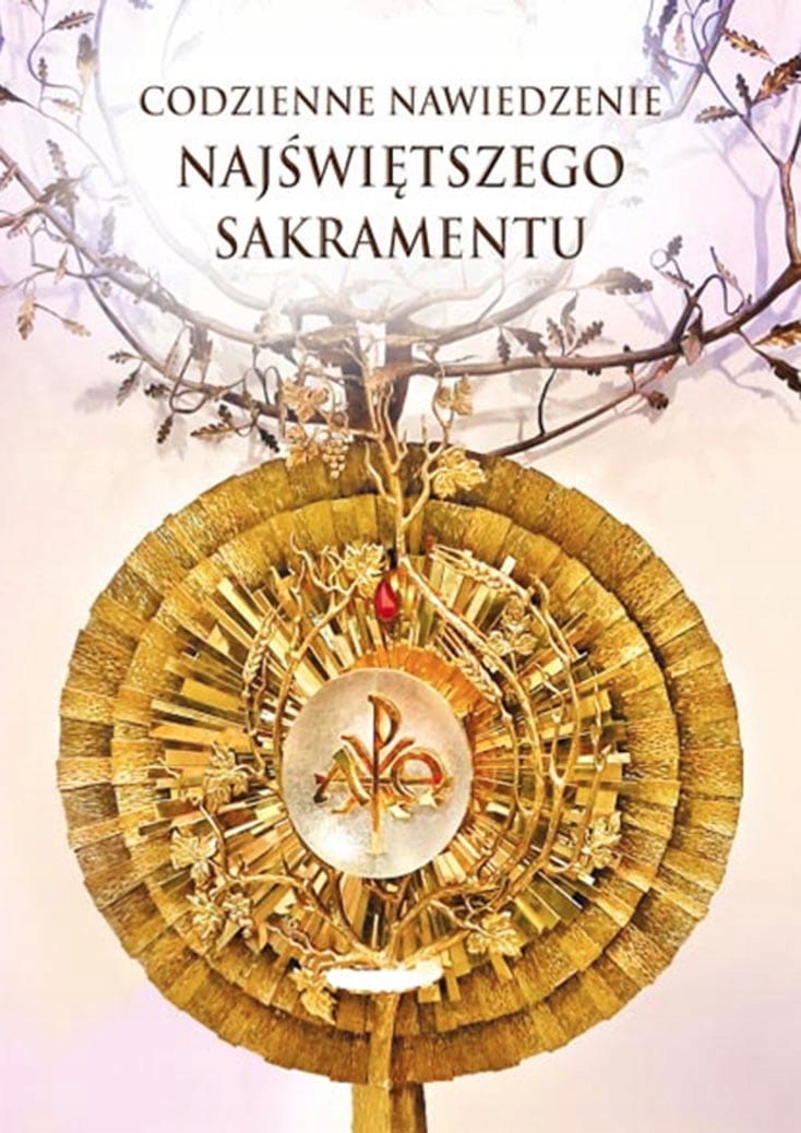 CODZIENNE NAWIEDZENIE NAJŚWIĘTSZEGO SAKRAMENTU