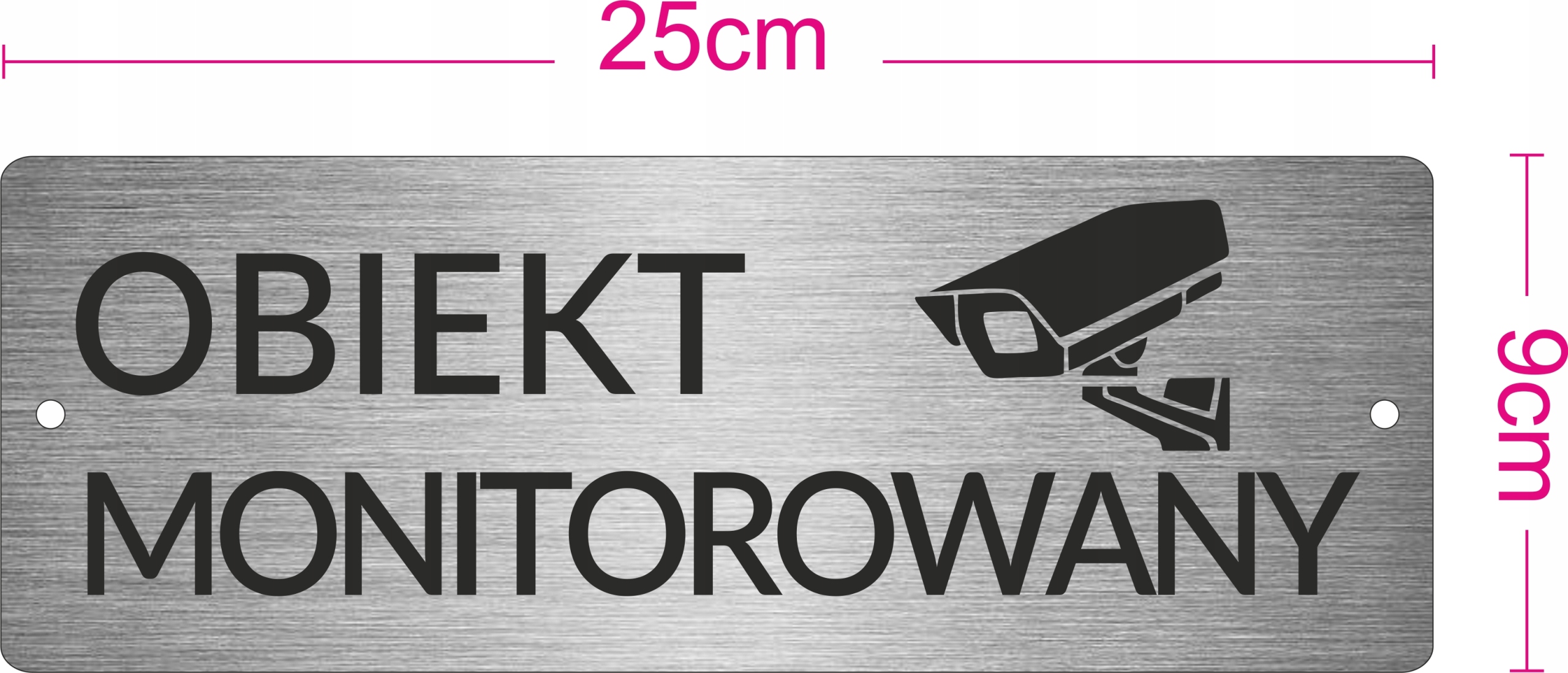 Tabliczka OBIEKT MONITOROWANY 25cm szczotkowane Szerokość produktu 25 cm