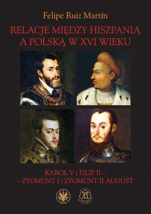 

Relacje między Hiszpanią a Polską w XVI