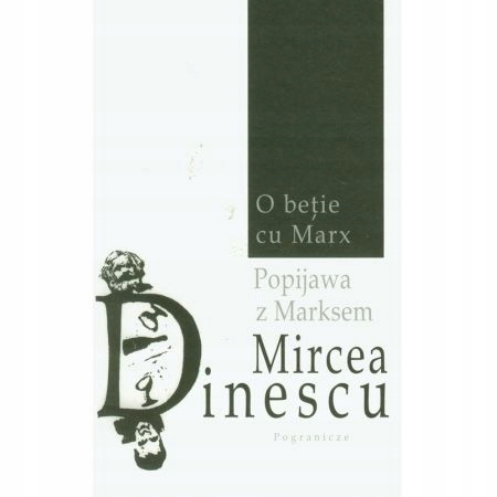 Popijawa z Marksem Mircea Dinescu Xy