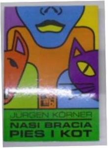 Nasi bracia pies i kot - Jurgen Korner