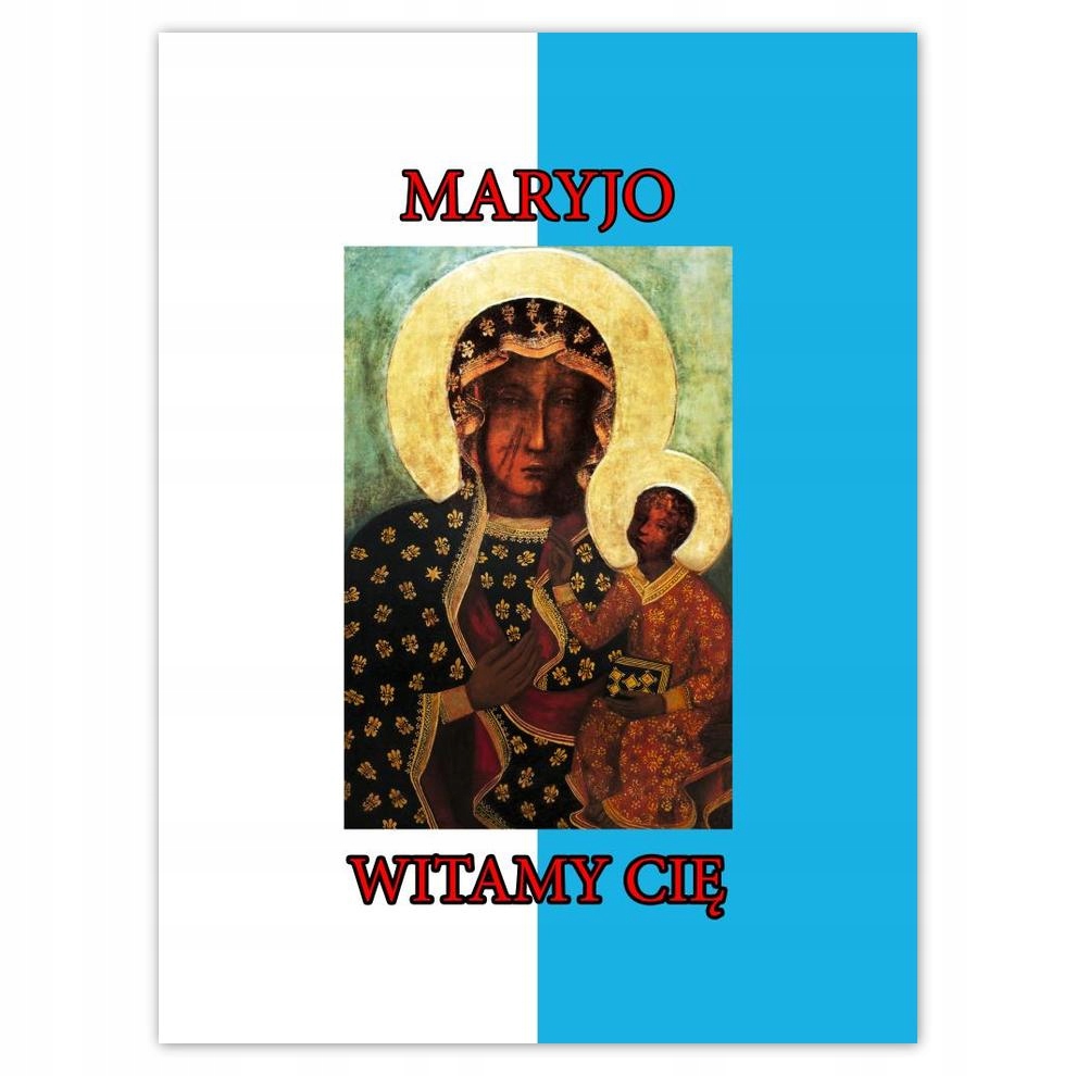 

Plakat 30x40 Maryjo Witam Cię Maryja