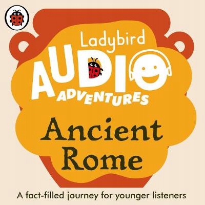 Ancient Rome: Ladybird Audio Adventures (2021)
