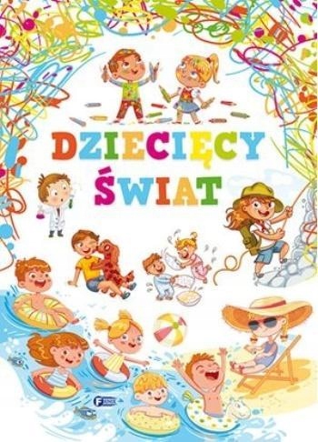 DZIECIĘCY ŚWIAT, PRACA ZBIOROWA