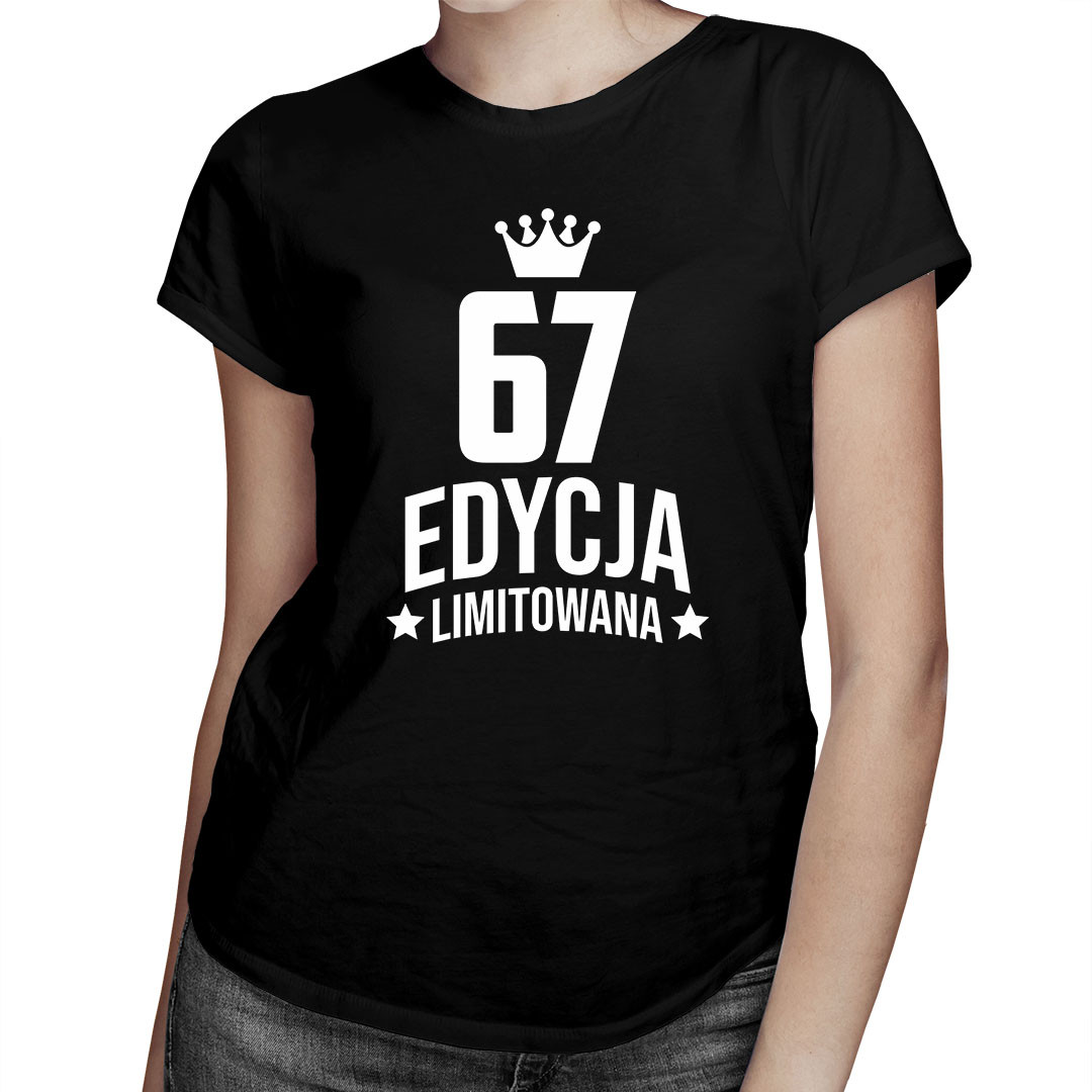 

67 lat Edycja Limitowana - prezent na 67 urodziny