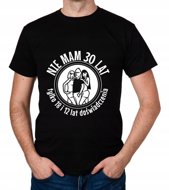 

koszulka Nie Mam 30 Lat prezent