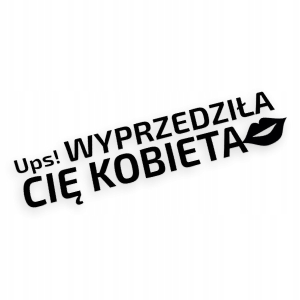 Śmieszna Naklejka Ups Wyprzedzila Cię Kobieta na auto, samochód, motocykl