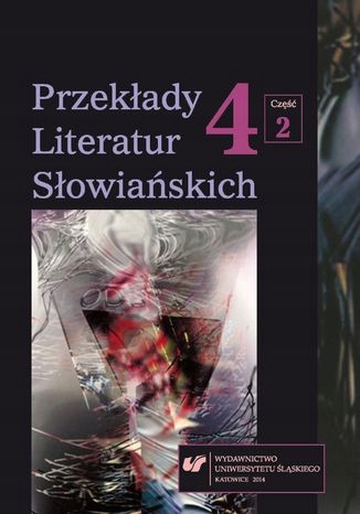 Przekłady Literatur Słowiańskich. T. 4. Cz. 2