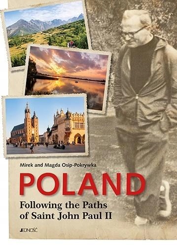 Poland. Following The Paths Of Saint John Paul II