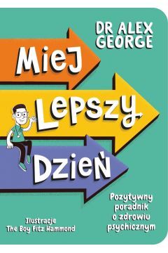 Miej lepszy dzień. Alex George. Insignis