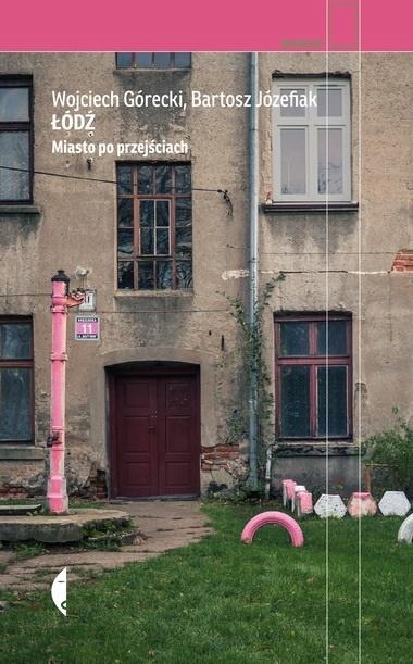 

Łódź. Miasto Po Przejściach Wojciech..