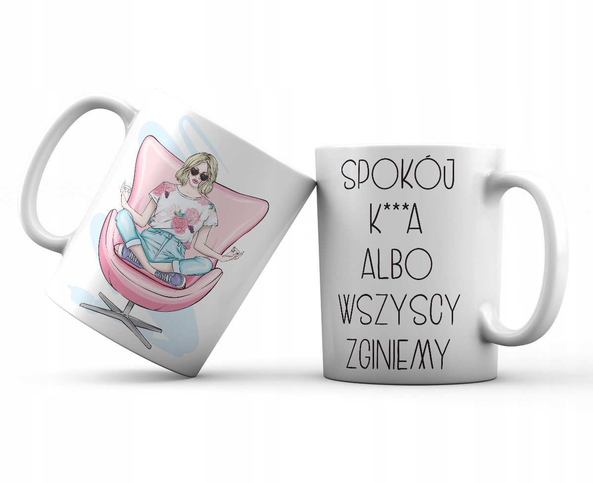 

Kubek Spokój K***a albo wszyscy zginiemy