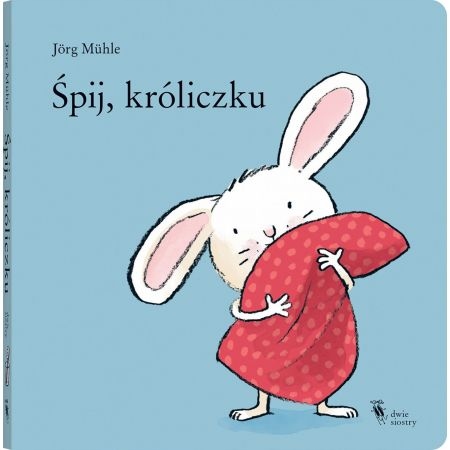 

Śpij króliczku Jorg Muhle