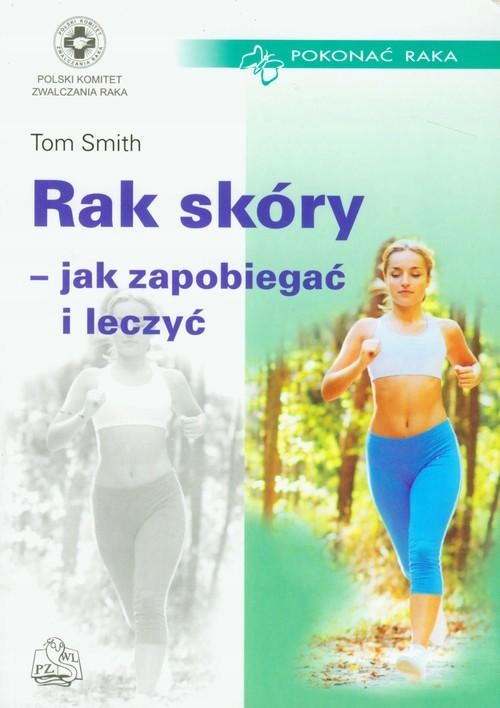 Rak Skóry Jak Zapobiegać I Leczyć, Smith Tom