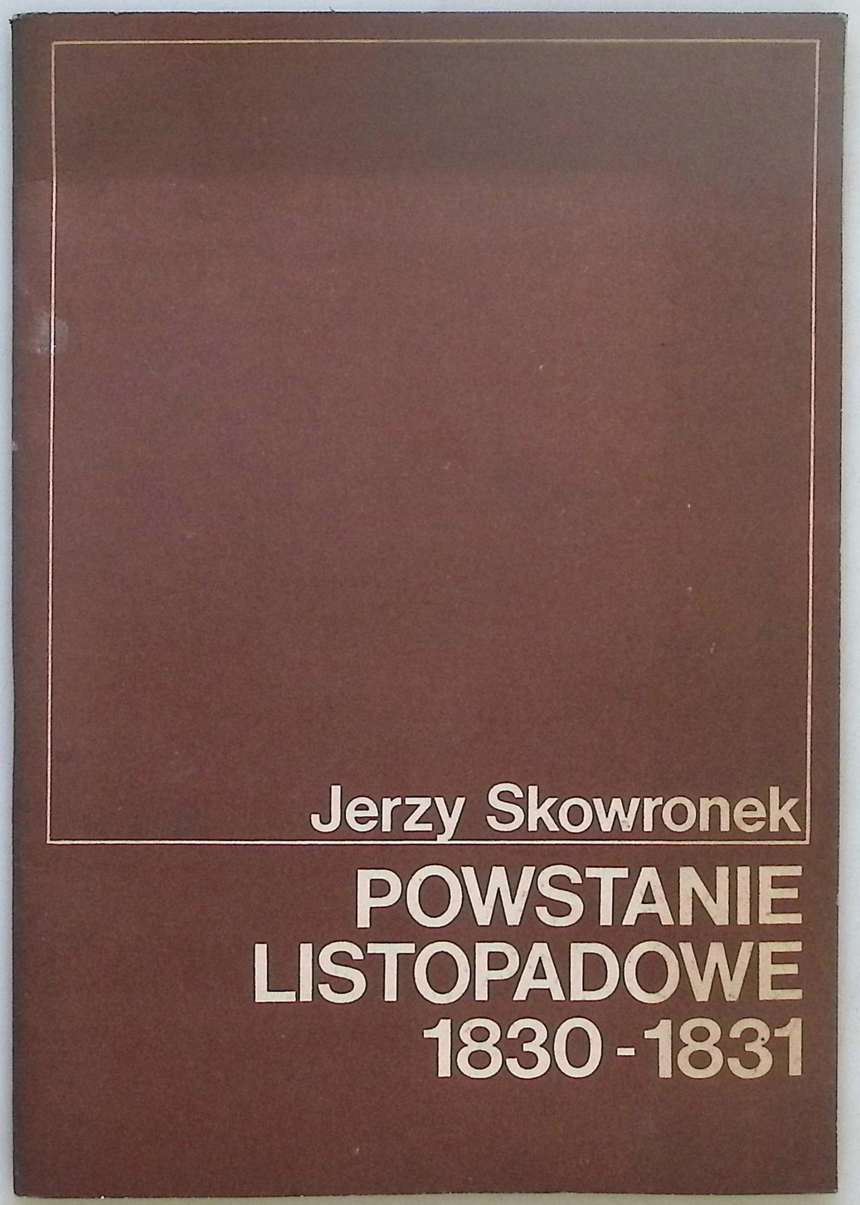 Powstanie listopadowe 1830-1831 Jerzy Skowronek