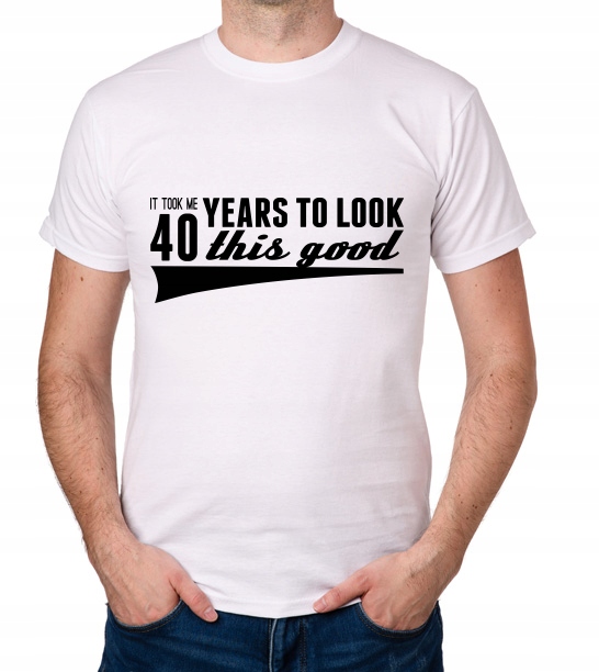 

koszulka It Took 40 Years Look This Good prezent
